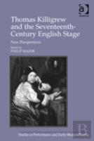 Thomas Killigrew And The Seventeenth-Century English Stage