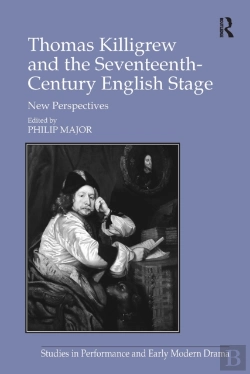 Bertrand.pt - Thomas Killigrew And The Seventeenth-Century English Stage