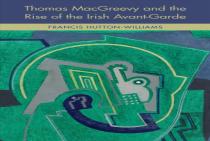 Thomas Macgreevy And The Rise Of The Irish Avant-Garde