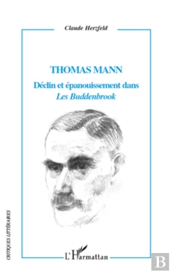 Bertrand.pt - Thomas Mann, Déclin Et Épanouissement Dans Les Buddenbrook