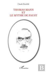 Thomas Mann Et Le Mythe De Faust