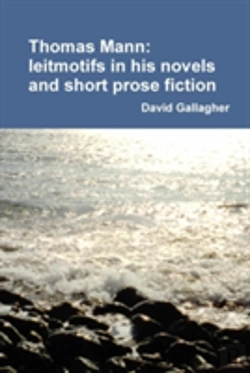 Bertrand.pt - Thomas Mann: Leitmotifs In His Novels And Short Prose Fiction