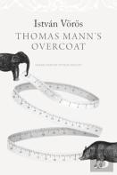 Thomas Mannâ€™S Overcoat