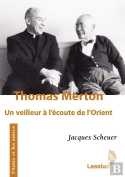 Bertrand.pt - Thomas Merton, Un Veilleur À L'Écoute De L'Orient