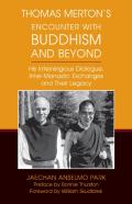 Thomas Merton'S Encounter With Buddhism And Beyond