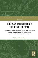 Thomas Middletonâ€™S Theatre Of War