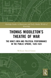 Thomas Middletonâ€™S Theatre Of War