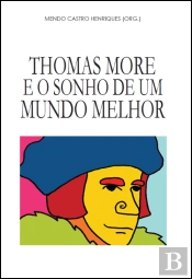 Thomas More e o Sonho de um Mundo Melhor