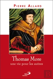 Thomas More, Une Vie Pour Les Autres