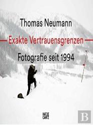 Thomas Neumann. Exakte Vertrauensgrenzen / Exact Confidence Limits Fotografie Seit 1994 / Photography Since 1994