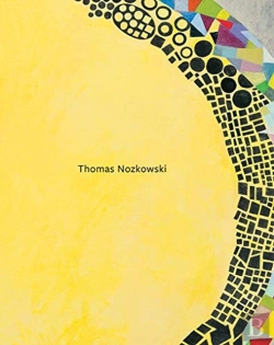 Bertrand.pt - Thomas Nozkowski: The Last Paintings, A Tribute