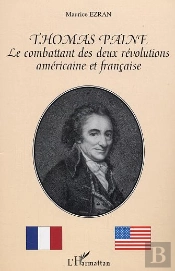Thomas Paine : Le Combattant Des Deux Révolutions Américaine Et Française