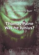 Thomas Paine Was He Junius?