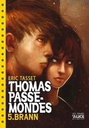 Thomas Passe-Mondes Tome 5 ; Brann