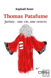 Thomas Patafume, Juriste : Une Vie, Une Oeuvre