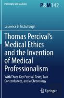 Thomas Percivalâ€™S Medical Ethics And The Invention Of Medical Professionalism