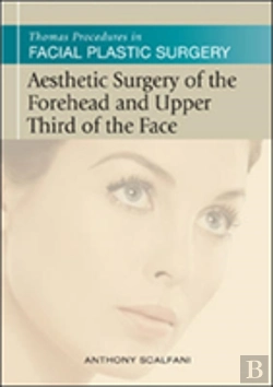 Bertrand.pt - Thomas Procedures In Facial Plastic Surgery: Aesthetic Surgery Of The Forehead & Upper Third Of The Face