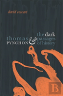 Thomas Pynchon And The Dark Passages Of History