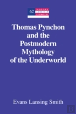Bertrand.pt - Thomas Pynchon And The Postmodern Mythology Of The Underworld