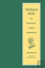 Thomas Reid On Practical Ethics
