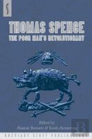 Thomas Spence: The Poor Man'S Revolutionary