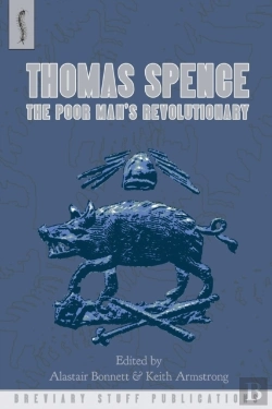 Bertrand.pt - Thomas Spence: The Poor Man'S Revolutionary