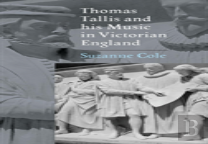 Thomas Tallis And His Music In Victorian England