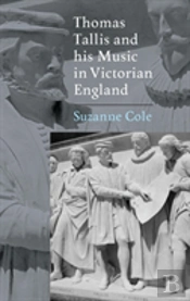 Thomas Tallis And His Music In Victorian England