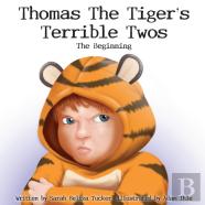 Thomas The Tiger'S Terrible Twos - The Beginning