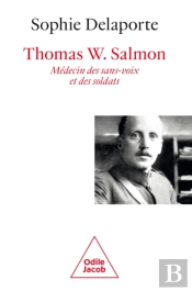 Thomas W. Salmon, Médecin Des Sans-Voix Et Des Soldats (1876-1927)