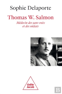 Bertrand.pt - Thomas W. Salmon, Médecin Des Sans-Voix Et Des Soldats (1876-1927)