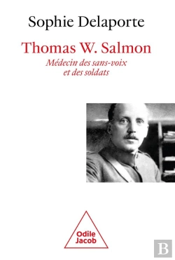 Bertrand.pt - Thomas W. Salmon, Médecin Des Sans Voix Et Des Soldats