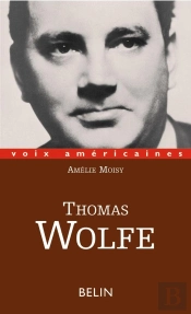 Thomas Wolfe. L'Épopée Intime
