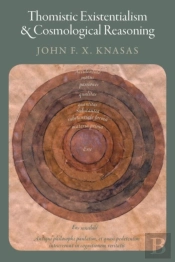 Thomistic Existentialism And Cosmological Reasoning