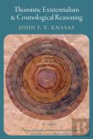 Thomistic Existentialism And Cosmological Reasoning