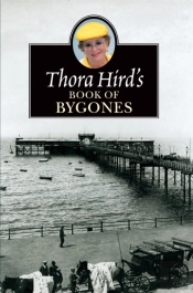 Thora Hird'S Book Of Bygones