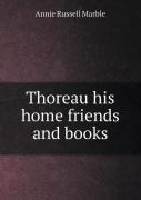 Thoreau His Home Friends And Books