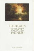 Thoreauâ€™S Ecstatic Witness