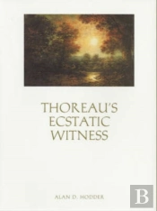 Thoreauâ€™S Ecstatic Witness