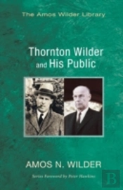 Thornton Wilder And His Public