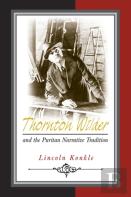 Thornton Wilder And The Puritan Narrative Tradition