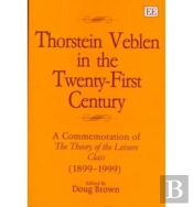 Thorstein Veblen In The Twenty-First Century