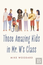 Those Amazing Kids In Mr. W'S Class