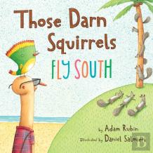 Those Darn Squirrels Fly South