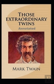 Those Extraordinary Twins (Annotated Edition)