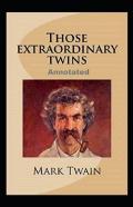 Those Extraordinary Twins Annotated