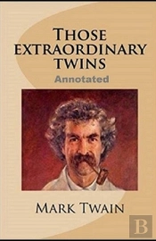 Those Extraordinary Twins Annotated