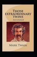 Those Extraordinary Twins Annotated