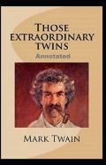 Those Extraordinary Twins Annotated