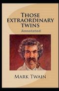 Those Extraordinary Twins Annotated